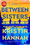 Between Sisters by Kristin Hannah - 9781035094875
