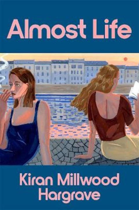 Almost Life by Kiran Millwood Hargrave - 9781035097807