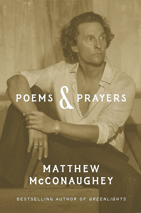 Poems & Prayers: Matthew McConaughey's brand new inspirational book by Matthew McConaughey - 9781035405541