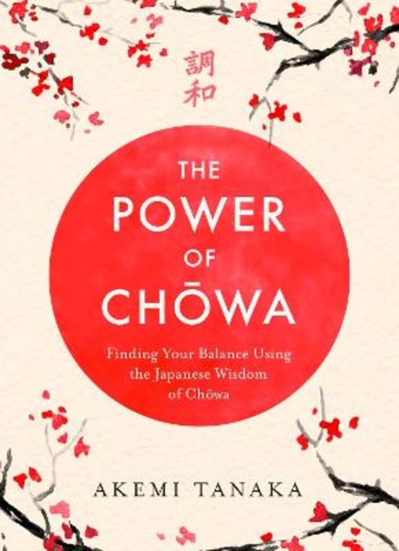 The Power of Chowa by Akemi Tanaka - 9781035411290