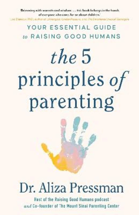 The 5 Principles of Parenting by Dr Aliza Pressman - 9781035415946