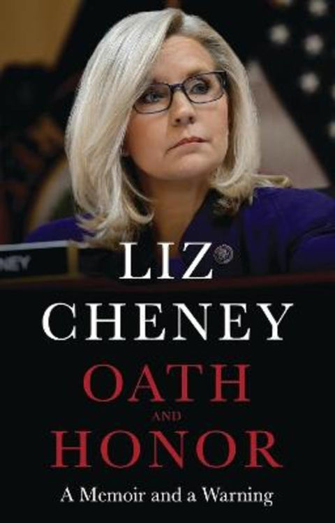 Oath and Honor: the explosive inside story from the most senior Republican to stand up to Donald Trump by Liz Cheney - 9781035416363
