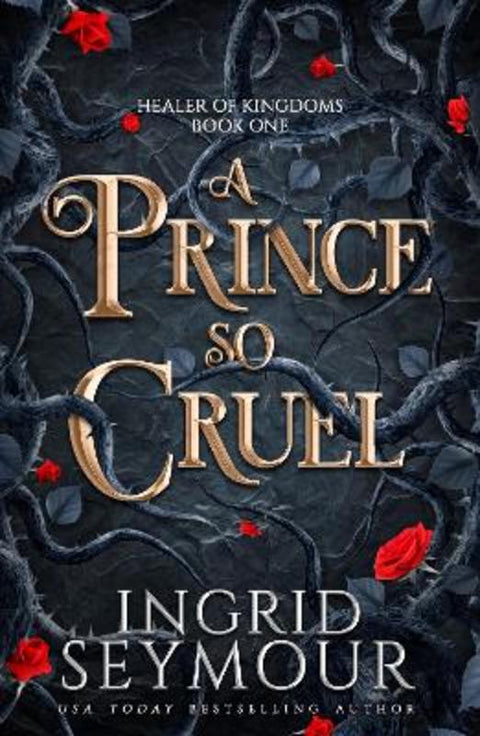 A Prince So Cruel by Ingrid Seymour - 9781035416998