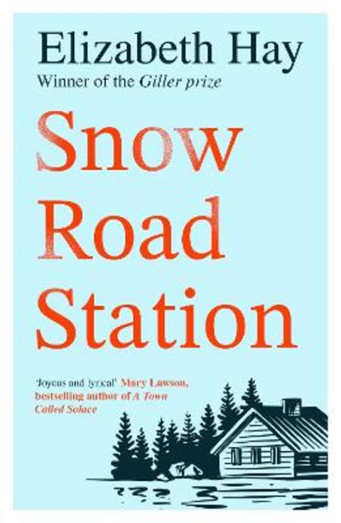 Snow Road Station by Elizabeth Hay - 9781035418732