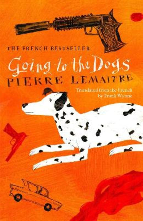 Going to the Dogs by Pierre Lemaitre - 9781035421367