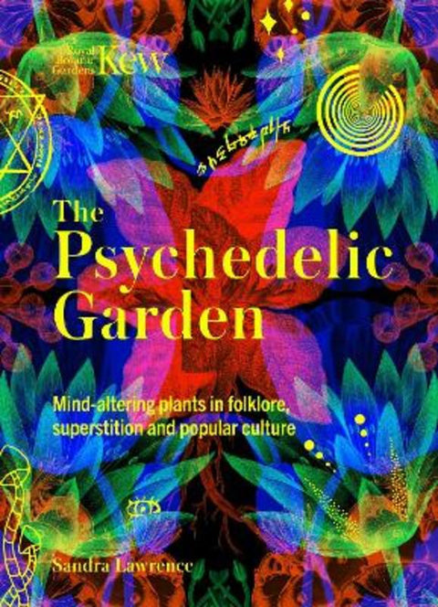 The Psychedelic Garden by Royal Botanic Gardens, Kew - 9781035422227