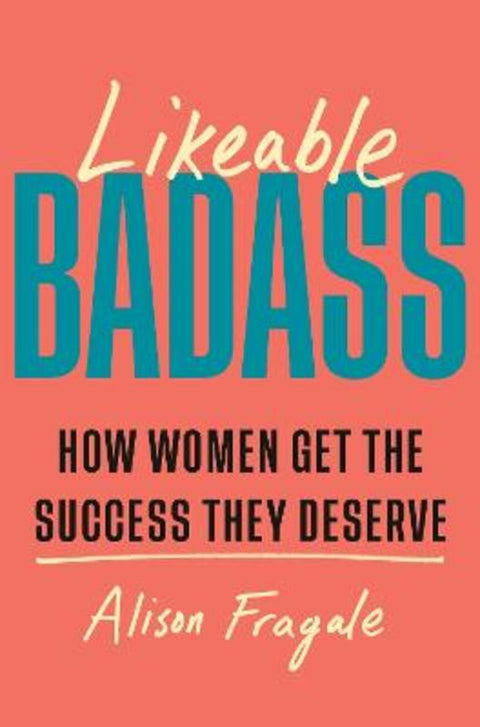 Likeable Badass by Alison Fragale - 9781035424214