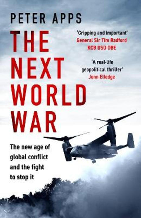 The Next World War: The new age of global conflict and the fight to stop it by Peter Apps - 9781035424863