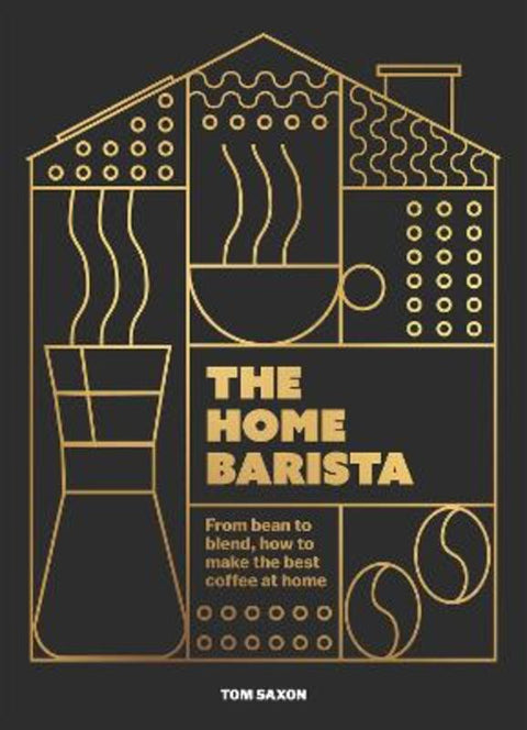 The Home Barista by Tom Saxon - 9781035425051