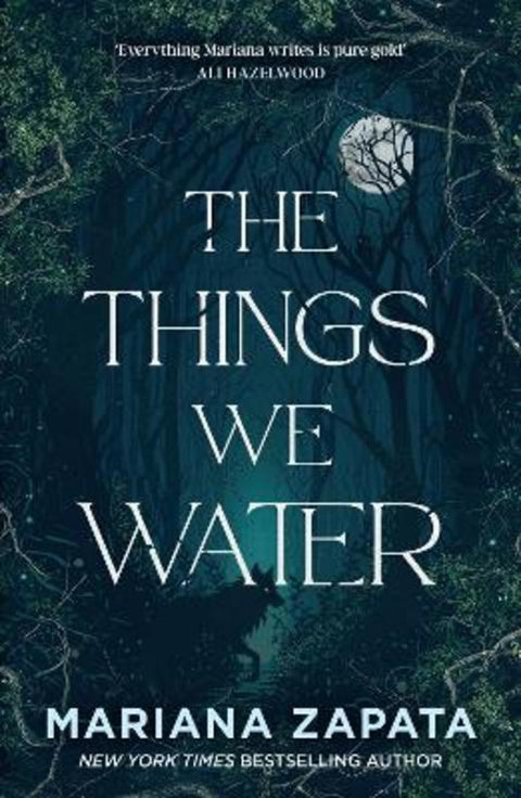 The Things We Water by Mariana Zapata - 9781035432660