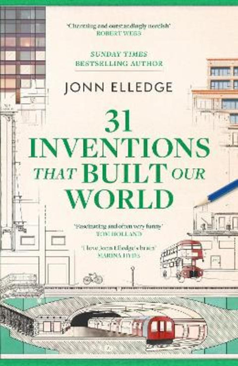 31 Inventions that Built Our World by Jonn Elledge - 9781035432776