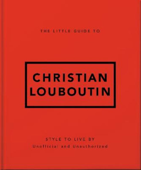 The Little Guide to Christian Louboutin by OH - 9781035433445