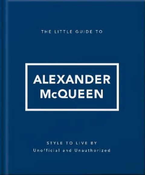 The Little Guide to Alexander McQueen by OH - 9781035433568
