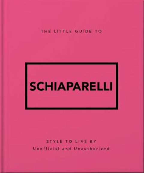 The Little Guide to Schiaparelli by OH - 9781035433575