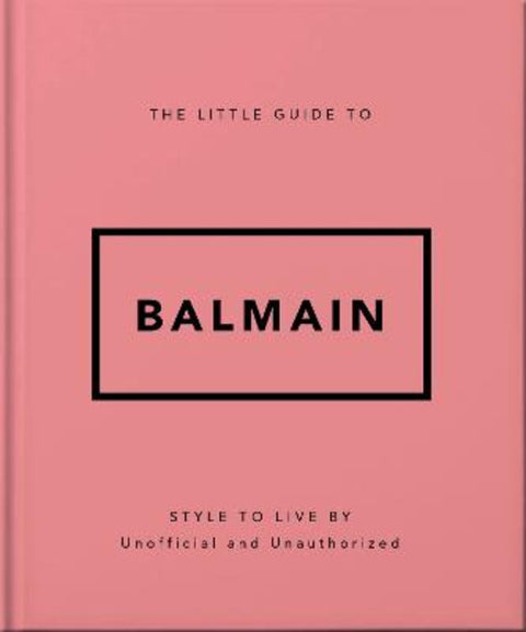 The Little Guide to Balmain by OH - 9781035433582