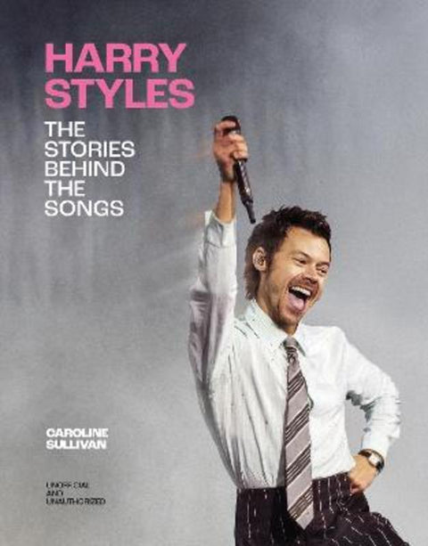 Harry Styles: The Stories Behind the Songs by Caroline Sullivan - 9781035447213