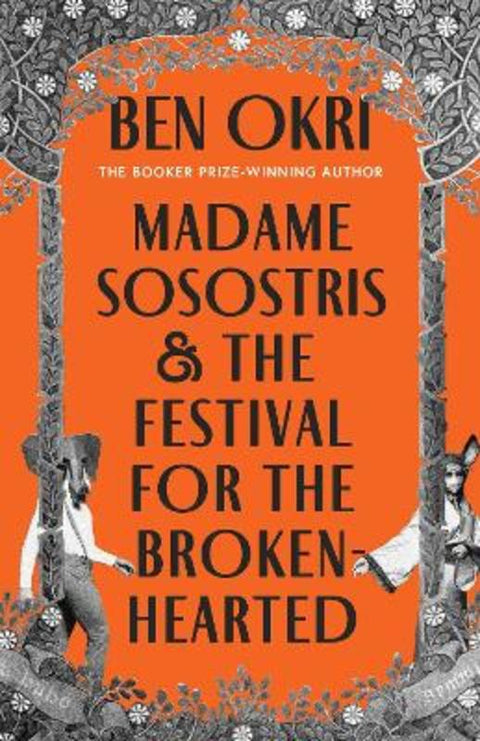 Madame Sosostris & the Festival for the Broken-Hearted by Ben Okri - 9781035910755