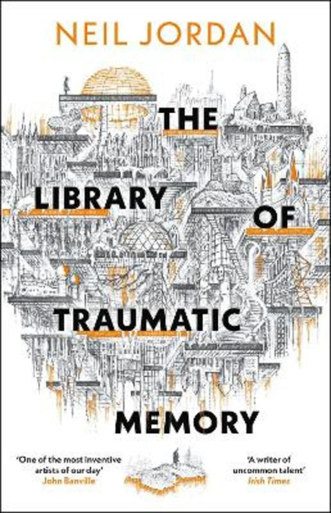 The Library of Traumatic Memory by Neil Jordan - 9781035920747