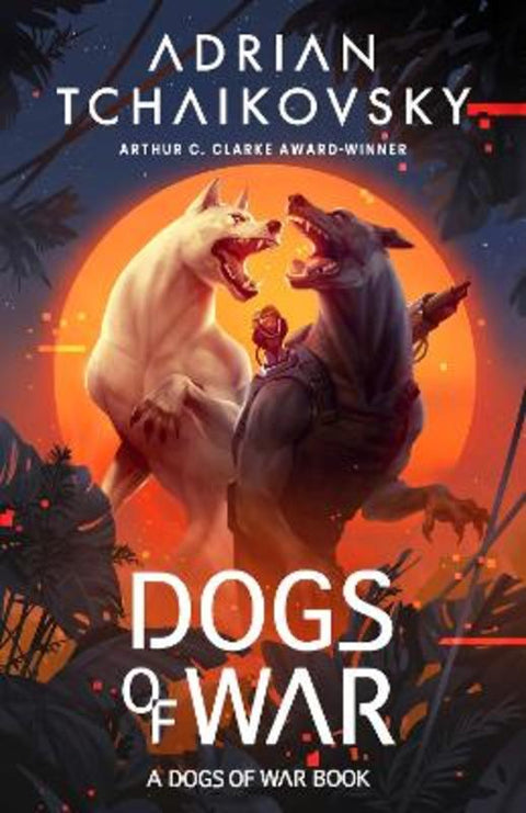 Dogs of War by Adrian Tchaikovsky - 9781035922475