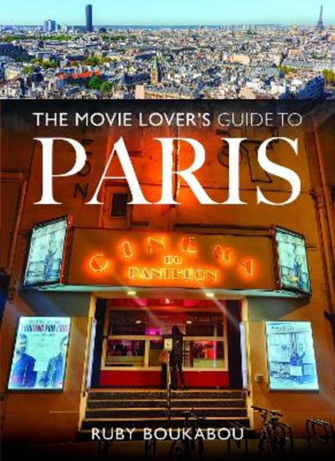 The Movie Lover's Guide to Paris by Ruby Boukabou - 9781036100797