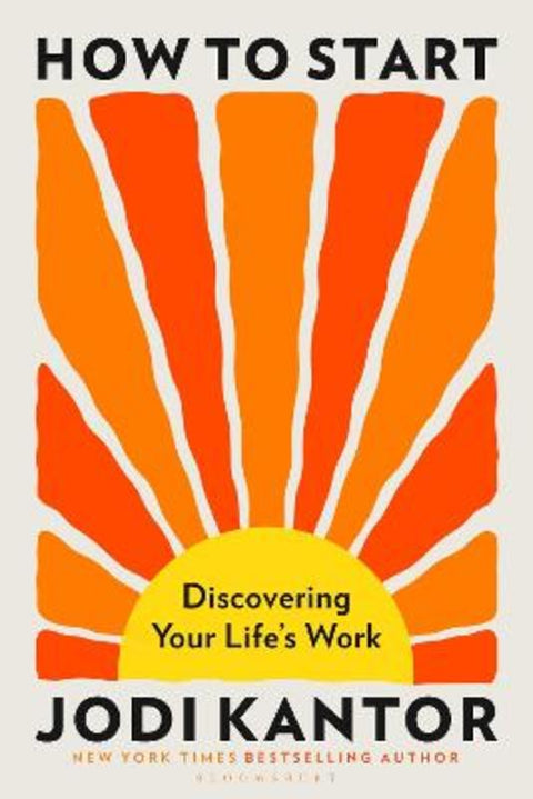 How to Start by Jodi Kantor - 9781037210112