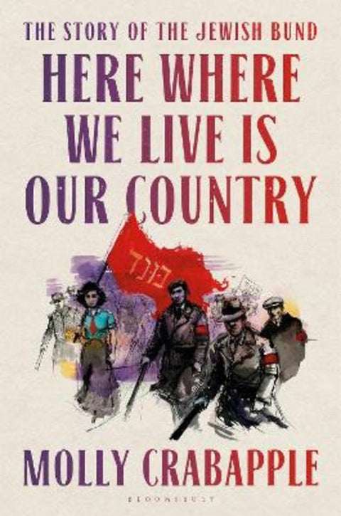 Here Where We Live Is Our Country by Molly Crabapple - 9781037216985