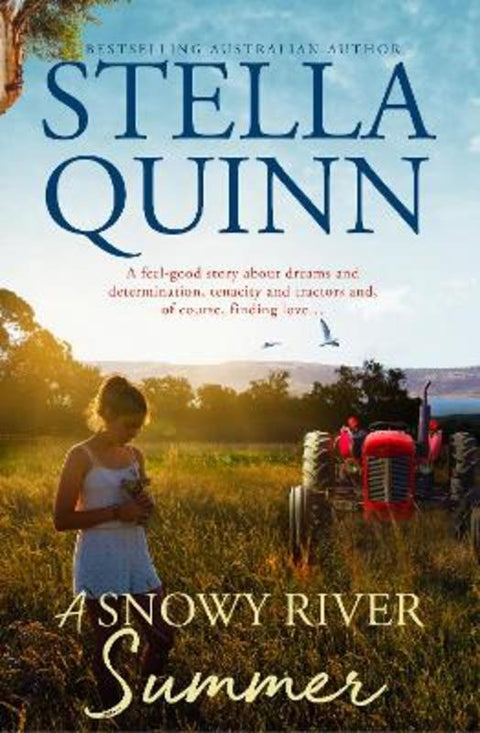 A Snowy River Summer: Fresh, funny and down-to-earth romance for 2025 from a new star of Australian rural romance. Perfect for readers of Rachael J by Stella Quinn - 9781038903938