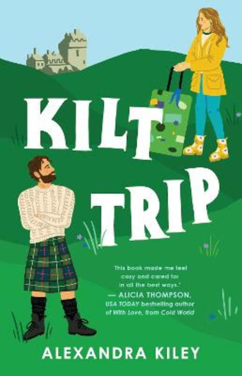 Kilt Trip by Alexandra Kiley - 9781038906434