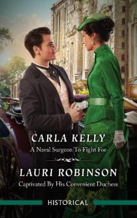 A Naval Surgeon To Fight For/Captivated By His Convenient Duchess by Carla Kelly - 9781038917812