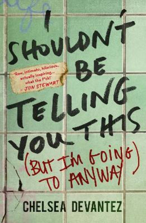 I Shouldn't Be Telling You This by Chelsea Devantez - 9781038919977
