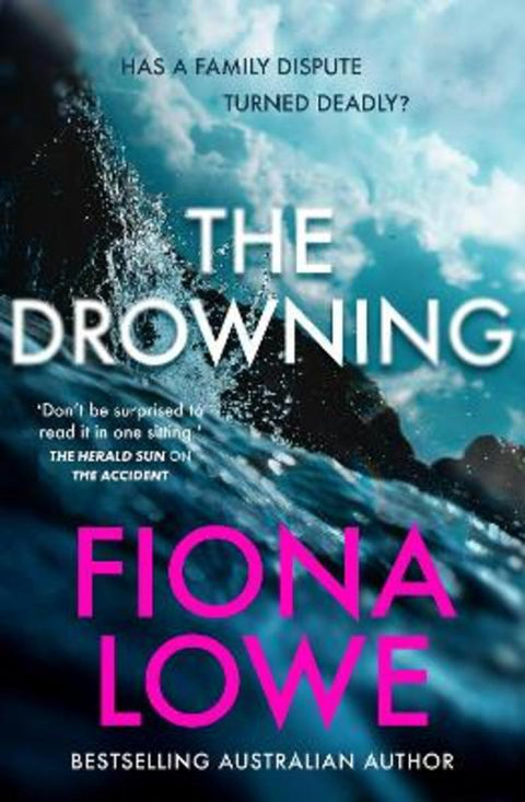 The Drowning: New for 2026, the addictive, thought-provoking mystery from the bestselling author of page-turners The Accident and Just an Ordinary Family by Fiona Lowe - 9781038921505