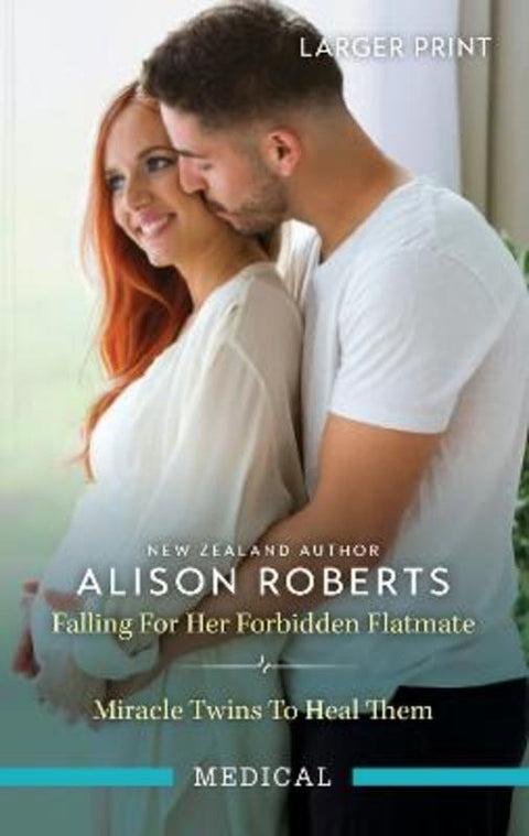 Falling For Her Forbidden Flatmate/Miracle Twins To Heal Them by Alison Roberts - 9781038921635
