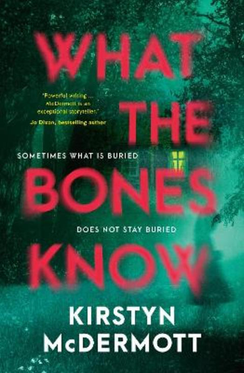 What the Bones Know: The new 2026 debut contemporary gothic psychological horror, perfect for fans of Riley Sager and Jo Dixon by Kirstyn McDermott - 9781038922762