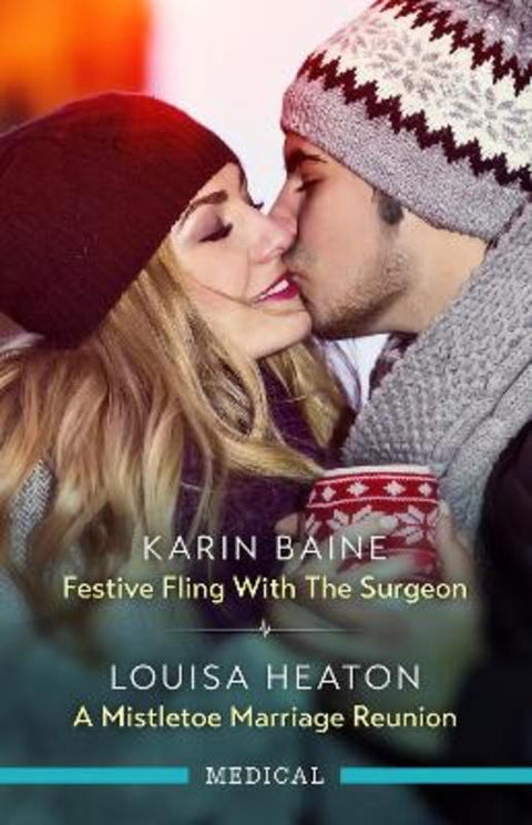 Festive Fling With The Surgeon/A Mistletoe Marriage Reunion by Louisa Heaton - 9781038935199