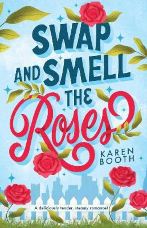 Swap and Smell the Roses by Karen Booth - 9781038939777