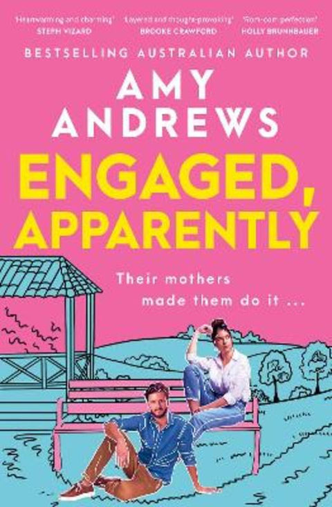 Engaged, Apparently: The new must-read fake dating, friends to lovers romantic comedy of summer 2026 from a bestselling Australian author by Amy Andrews - 9781038942562