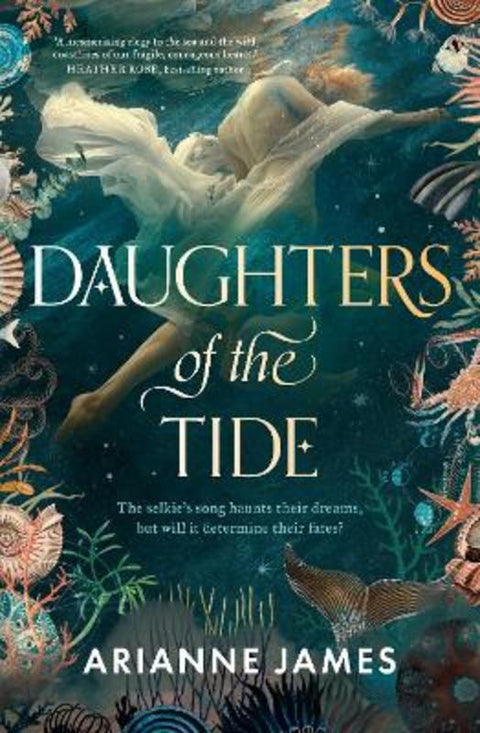 Daughters of the Tide: The gorgeously atmospheric 2026 debut that explores secrets and selkies in 1920s Tasmania by Arianne James - 9781038945549