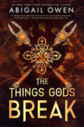 The Things Gods Break: the unmissable new 2025 sequel to the international bestselling Greek Gods romantasy The Games Gods Play by Abigail Owen - 9781038955838