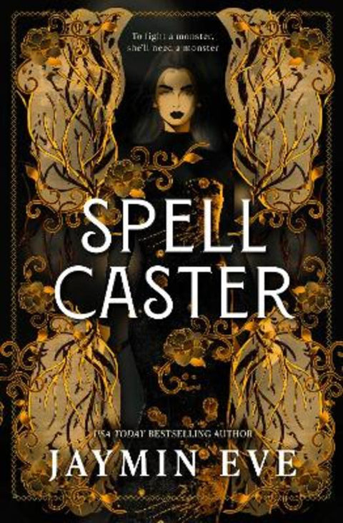 Spellcaster - an intense enemies-to-lovers romantasy with steamy heat, magical creatures, fast pacing, and stakes that will keep you hooked. by Jaymin Eve - 9781038956743