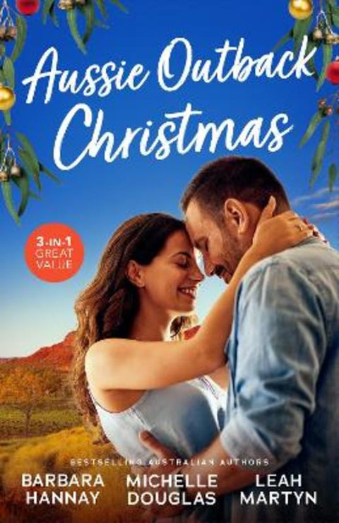 Aussie Outback Christmas/Second Chance With Her Soldier/Christmas At Candlebark Farm/Christmas In The Outback by Barbara Hannay - 9781038965271