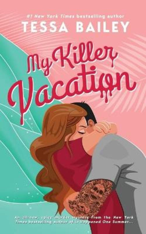My Killer Vacation by Tessa Bailey - 9781087928531