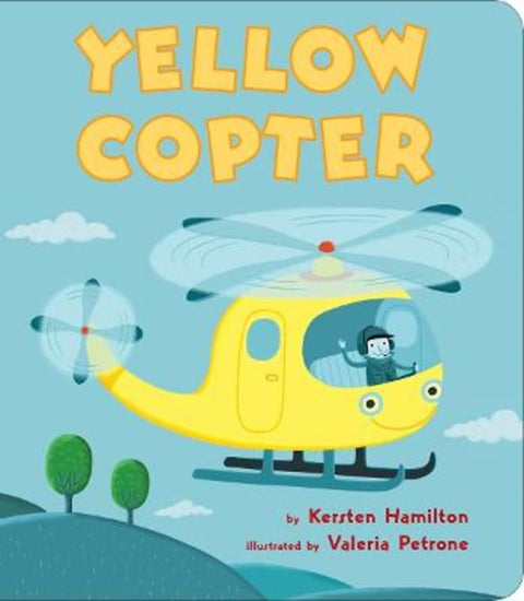 Yellow Copter by Kersten Hamilton - 9781101997963
