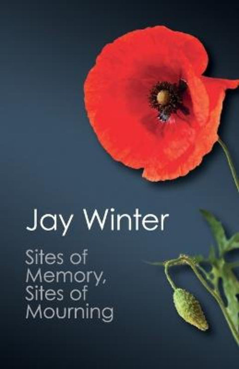 Sites of Memory, Sites of Mourning by Jay Winter (Pembroke College, Cambridge) - 9781107661653