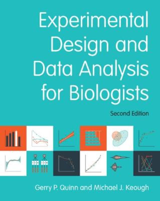 Experimental Design and Data Analysis for Biologists by Gerry P. Quinn (Deakin University, Victoria) - 9781107687677