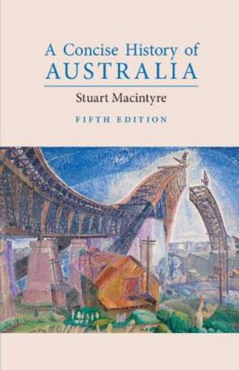 A Concise History of Australia by Stuart Macintyre (University of Melbourne) - 9781108728485