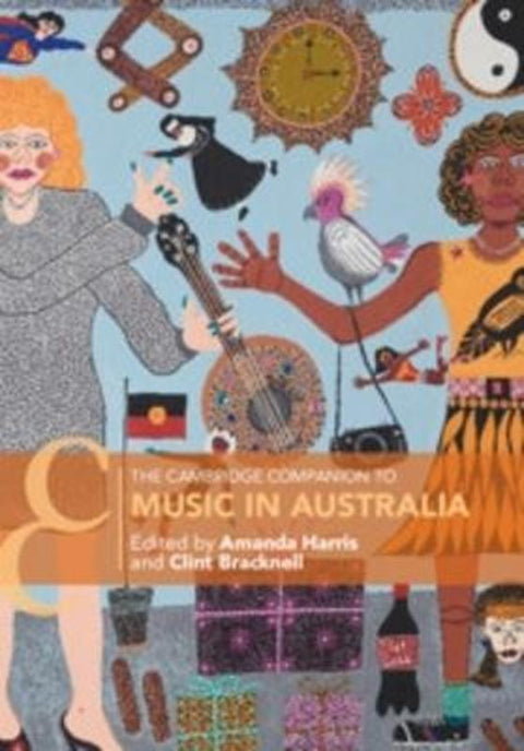 The Cambridge Companion to Music in Australia by Amanda Harris (University of Sydney) - 9781108994002