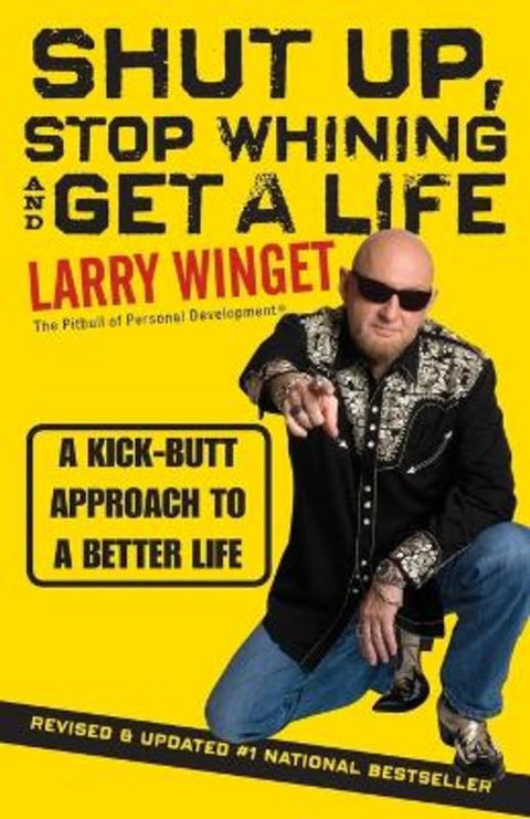 Shut Up, Stop Whining, and Get a Life by Larry Winget - 9781118024515