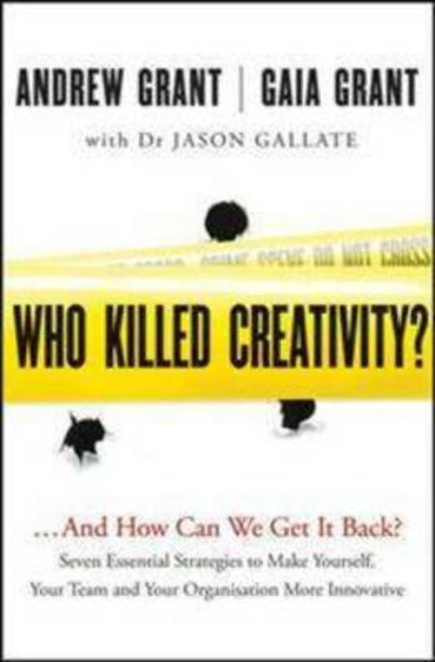 Who Killed Creativity? by Andrew Grant (Courtauld Institute of Art and Goldsmiths, University of London, UK) - 9781118232521