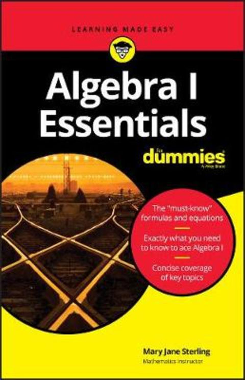 Algebra I Essentials For Dummies by Mary Jane Sterling (Bradley University, Peoria, IL) - 9781119590965