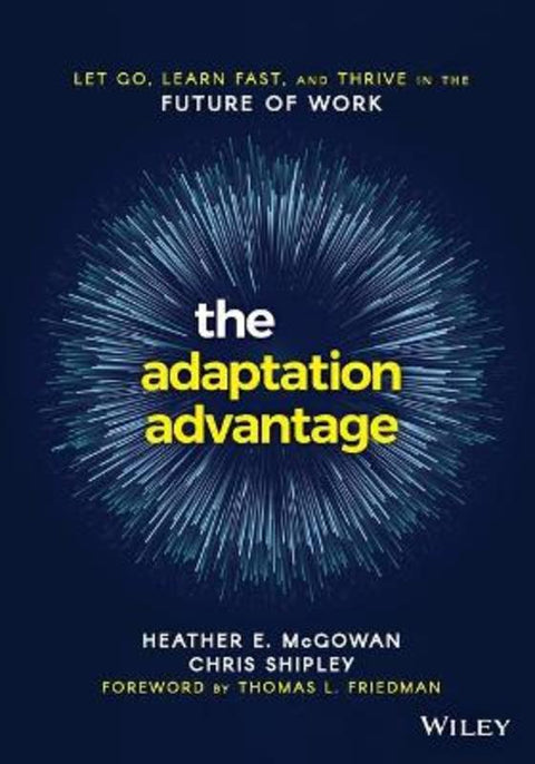 The Adaptation Advantage by Heather E. McGowan - 9781119653097